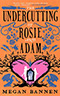 The Undercutting of Rosie and Adam